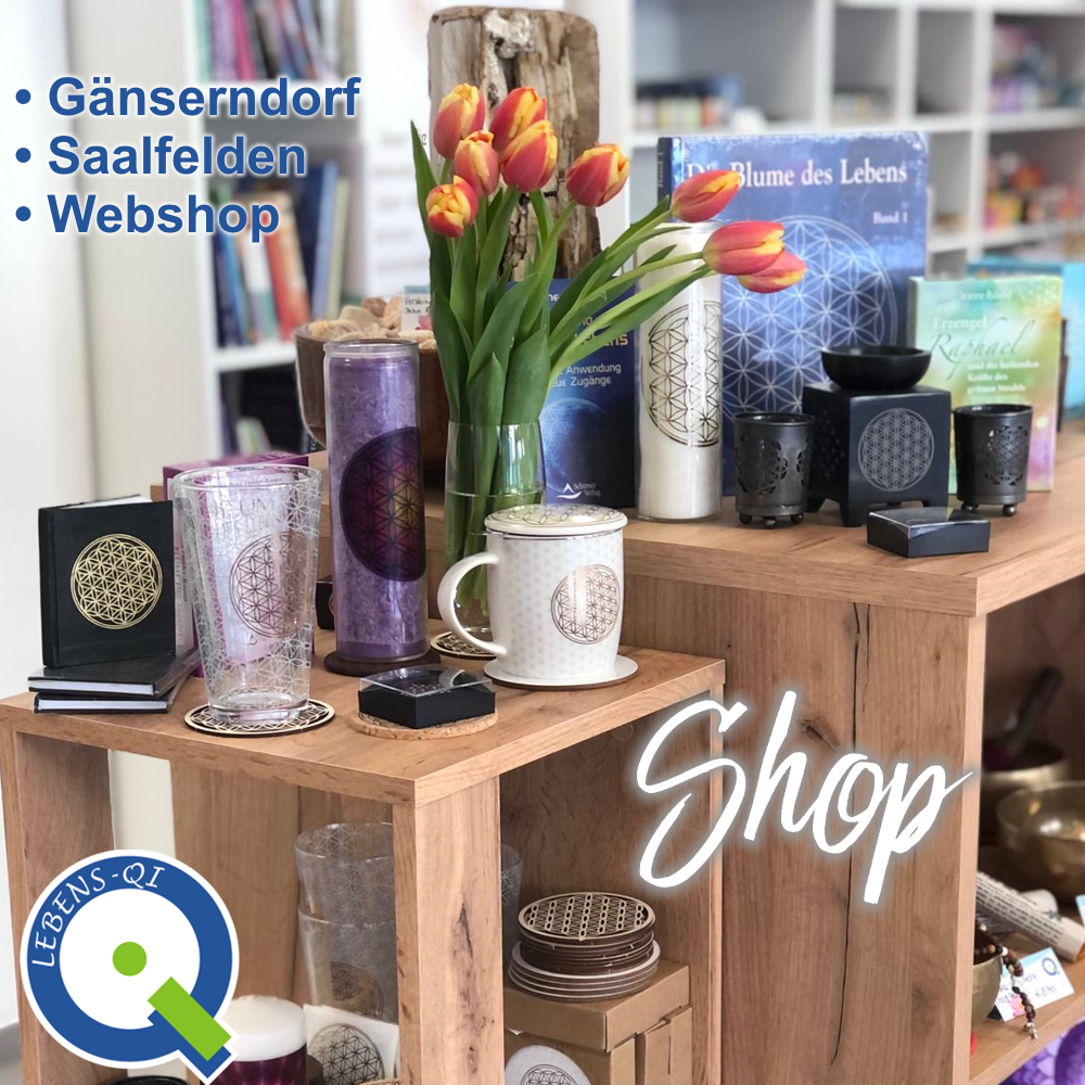 Lebens-Qi Shop in Gänserndorf und Saalfelden