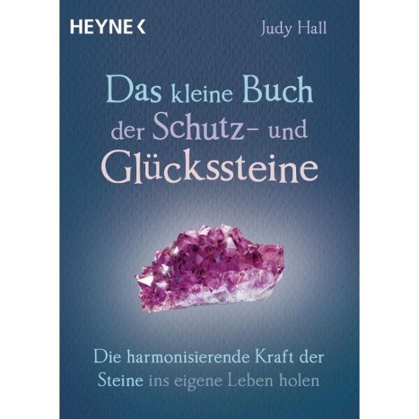 Das kleine Buch der Schutz- und Glückssteine